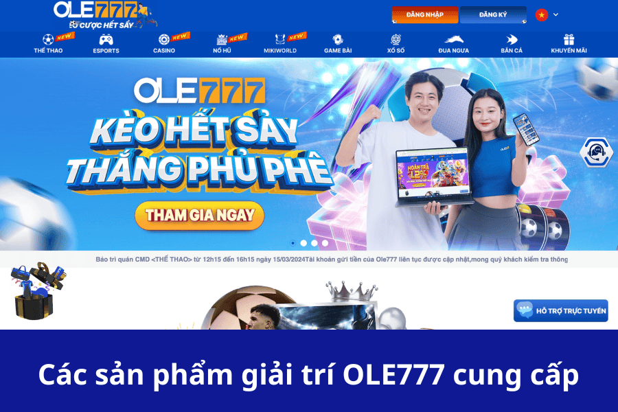 Các sản phẩm giải trí OLE777 cung cấp 