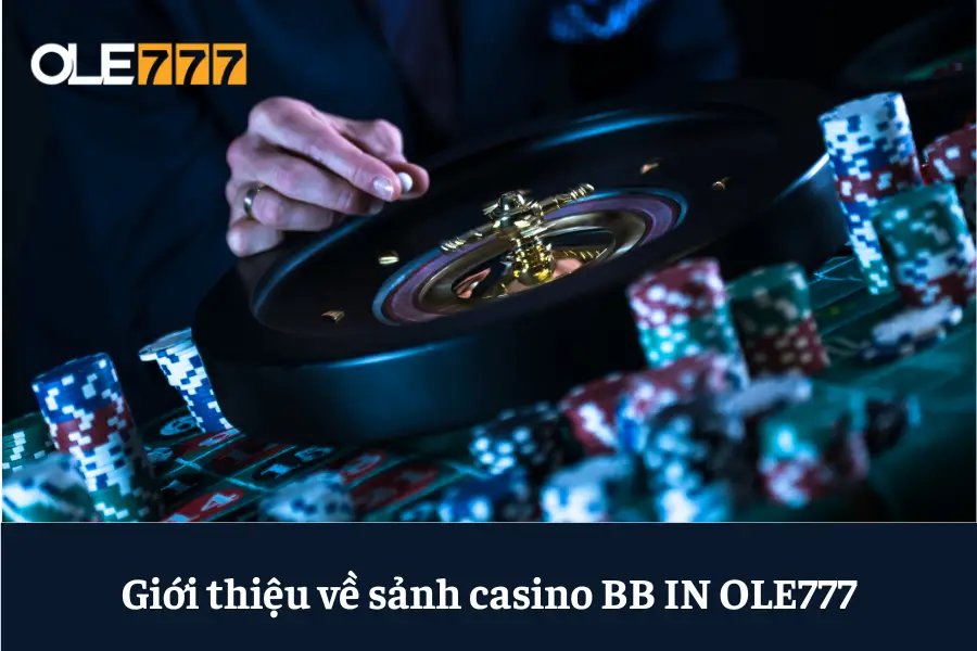 chia se kinh nghiem ca cuoc tai sanh casino bb in ole777 de thang 6613e6673f60e